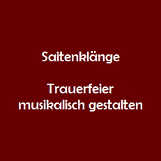 Saitenklnge - Trauerfeier musikalisch gestalten