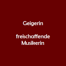 Geigerin - freischaffende Musikerin